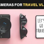 9 Best Cameras For Travel Vlogging